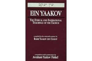 Ein Yaakov: The Ethical and Inspirational Teachings of the Talmud