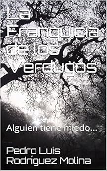 La Franquicia de los Verdugos: Alguien tiene miedo... (Spanish Edition) by [Rodríguez Molina, Pedro Luis]