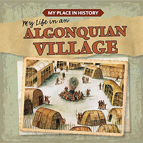 My Life in an Algonquian Village (My Place in History)
