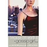 Gossip Girl: Because I'm Worth It (Gossip Girl, 4)