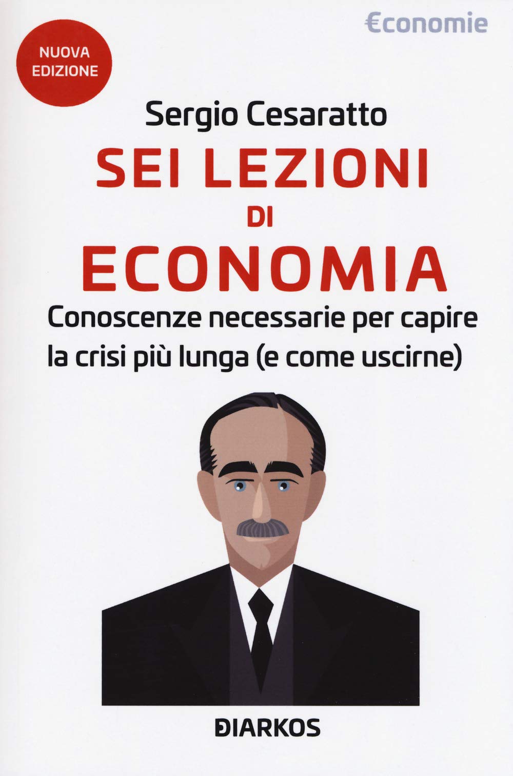Sei Lezioni Di Economia Conoscenze Necessarie Per Capire La Crisi Piu Lunga E Come Uscirne Nuova Ediz Amazon It Cesaratto Sergio Libri Sei Lezioni Di Economia Conoscenze Necessarie Per Capire La Crisi Piu Lunga E Come Uscirne Nuova Ediz Amazon It Cesaratto Sergio Libri