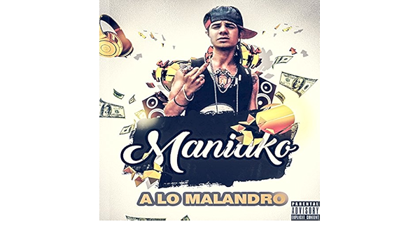 A Lo Malandro Explicit De Maniako En Amazon Music Amazon Es a lo malandro explicit de maniako en