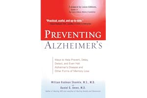 Preventing Alzheimer's: Ways to Help Prevent, Delay, Detect, and Even Halt Alzheimer's Disease and OtherForms of Memory Loss