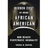 The Hidden Cost of Being African American: How Wealth Perpetuates Inequality