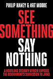See Something, Say Nothing: A Homeland Security Officer Exposes the Government's Submission to Jihad