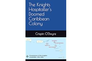 The Knights Hospitaller's Doomed Caribbean Colony