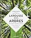 Larousse Des Arbres: Dictionnaire De 1600 Arbres Et Arbustes (French Edition) by 