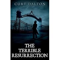 The Terrible Resurrection