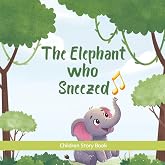The Elephant Who Sneezed