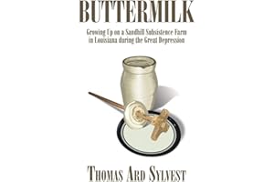 Buttermilk: Growing Up on a Sandhill Subsistence Farm in Louisiana during the Great Depression