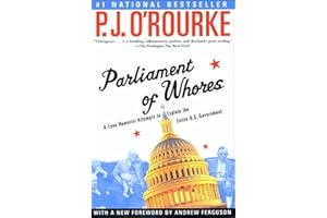 Parliament of Whores: A Lone Humorist Attempts to Explain the Entire U.S. Government