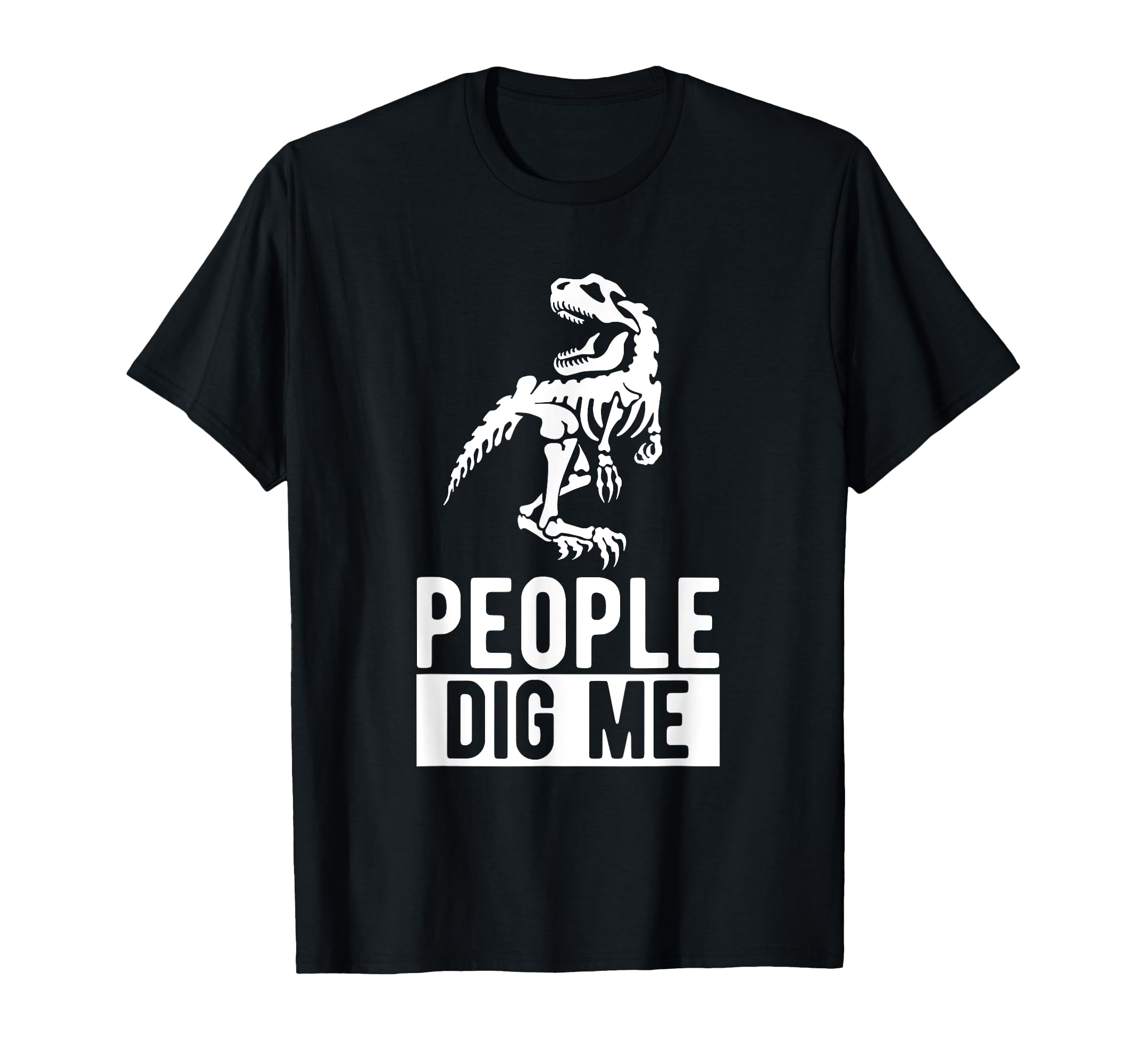 T-REX People Dig Me T-Shirt