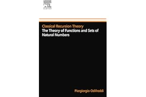 Classical Recursion Theory: The Theory of Functions and Sets of Natural Numbers, Vol. 1 (Studies in Logic and the Foundations of Mathematics, Vol. 125)