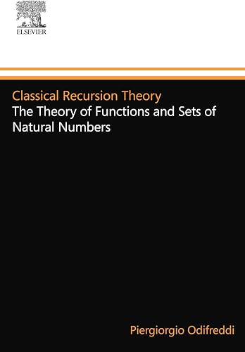 Download Classical Recursion Theory: The Theory of Functions and Sets of Natural Numbers PDF