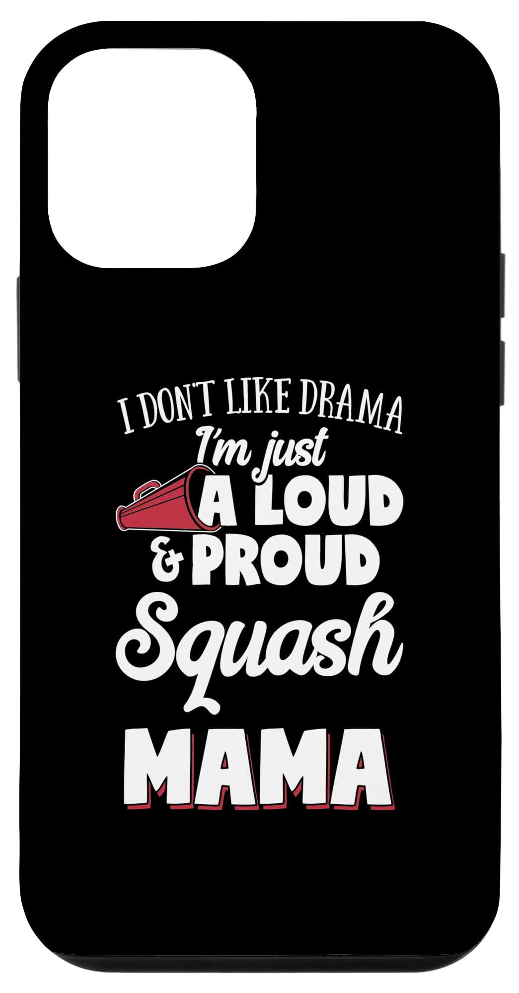 iPhone 12 mini Squash Mom Gift - Loud and Proud Squash Lover! Case