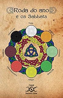Livro Roda do Ano e os Sabbats: Definição do Calendário Pagão usado pelas Bruxas e de cada um dos 8 Sabbats