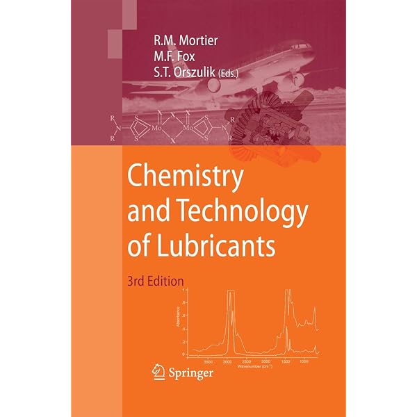 Chemistry and Technology of Lubricants: Mortier, Roy M., Fox Chemistry and Technology of Lubricants: Mortier, Roy M., Fox