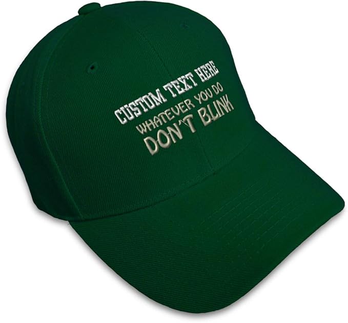 Custom Baseball Cap Whatever You Do Don't Blink Embroidery Funny