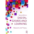 Digital Games and Learning: Research and Theory (Digital Games, Simulations, and Play in Learning)
