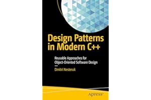 Design Patterns in Modern C++: Reusable Approaches for Object-Oriented Software Design