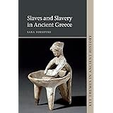 Slaves and Slavery in Ancient Greece (Key Themes in Ancient History)