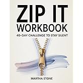 Zip It Workbook: 40-Day Challenge to Stay Silent