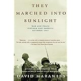 They Marched Into Sunlight: War and Peace Vietnam and America October 1967