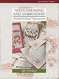 Needleweaving and Embroidery: Embellished Treasures (Milner Craft Series) by