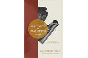 A Disputation On Holy Scripture: Volume 1