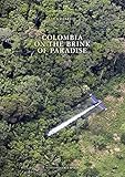 Colombia: On the Brink of Paradise by