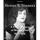 Sirens & Sinners: A Visual History of Weimar Film 1918-1933