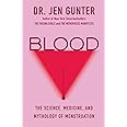 Blood: The Science, Medicine, and Mythology of Menstruation