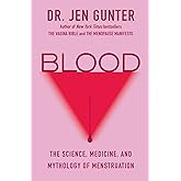 Blood: The Science, Medicine, and Mythology of Menstruation