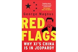 Red Flags: Why Xi's China Is in Jeopardy
