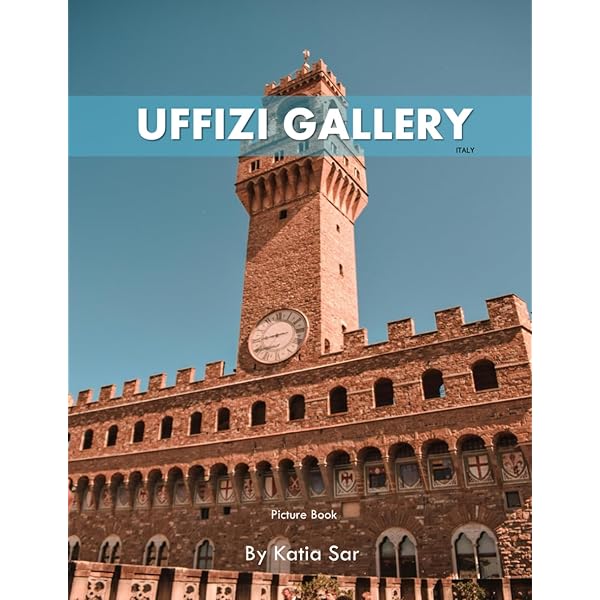 The Uffizi: Guide to the Collections and Catalogue of All