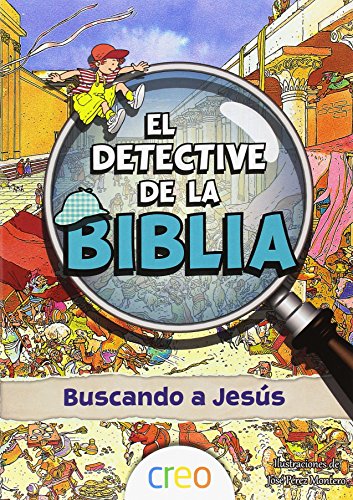 El detective de la Biblia: Buscando a Jesús