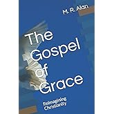 The Gospel of Grace: Reimagining Christianity