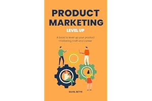 Product Marketing Level Up: Elevate your product marketing craft and career