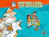 Once Upon a Time... The Explorers