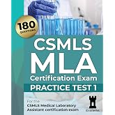 CSMLS MLA Certification Exam: Practice Test 1 (CSMLS MLA practice tests)
