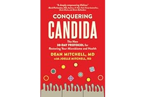 Conquering Candida: The New 30-Day Protocol for Restoring Your Microbiome and Health
