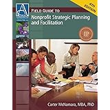 Field Guide to Nonprofit Strategic Planning and Facilitation, 4th Ed.