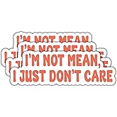 (3Pcs) I'm Not Mean, I Just Don't Care Stickers Funny Quotes Stickers Decal Waterproof Vinyl Stickers Adult for Laptop Kindle Car Tumbler Water Bottle Mug Phone Notebook Helmet Size 3”x1”