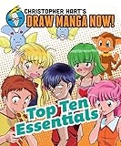 Top Ten Essentials: Christopher Hart's Draw Manga Now! Top Ten Essentials: Christopher Hart's Draw Manga Now!