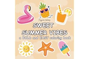 Sweet Summer Vibes: Coloring Book for Adults and Kids, Bold and Easy Designs, Simple Illustrations Featuring Summer Treats, Outdoor Fun, and Relaxing Scenes (Bold and Easy Coloring Books)
