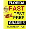 Florida FAST Test Prep Grade 5: Mathematics. A Comprehensive Practice Workbook with Full-Length FAST Mathematics Tests (Florida FAST Assessment Practice - Grade 5)