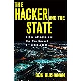 The Hacker and the State: Cyber Attacks and the New Normal of Geopolitics