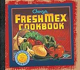 Chevys Fresh Mex Cookbook by 