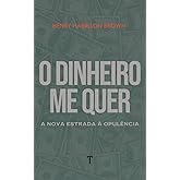 O Dinheiro Me Quer: A Nova Estrada à Opulência