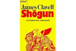 Shôgun: LE ROMAN DES SAMOURAÏS (French Edition)